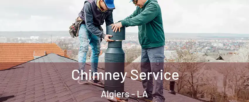 Chimney Service Algiers - LA