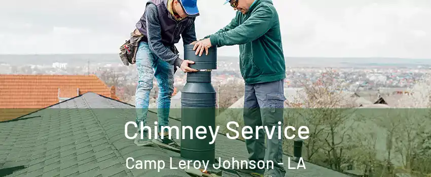 Chimney Service Camp Leroy Johnson - LA