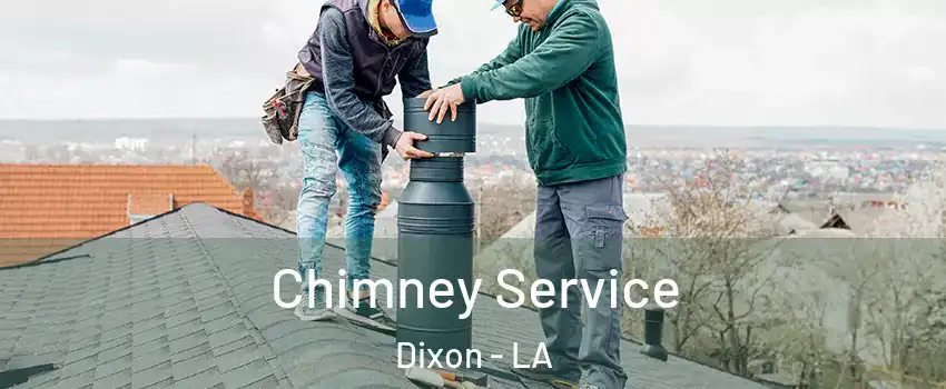 Chimney Service Dixon - LA