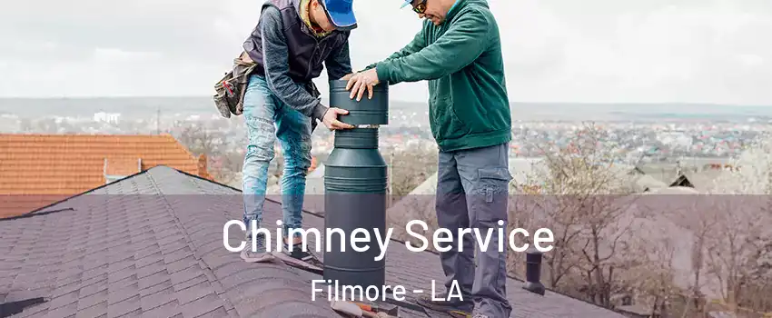 Chimney Service Filmore - LA