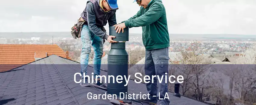Chimney Service Garden District - LA