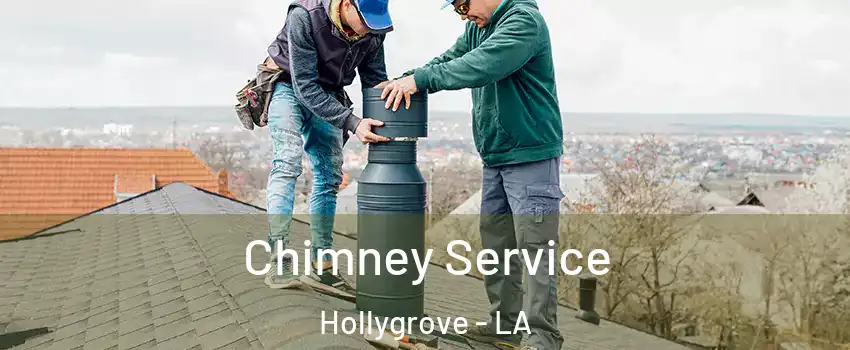 Chimney Service Hollygrove - LA