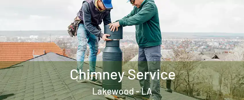 Chimney Service Lakewood - LA