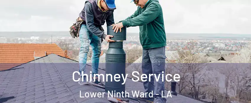 Chimney Service Lower Ninth Ward - LA