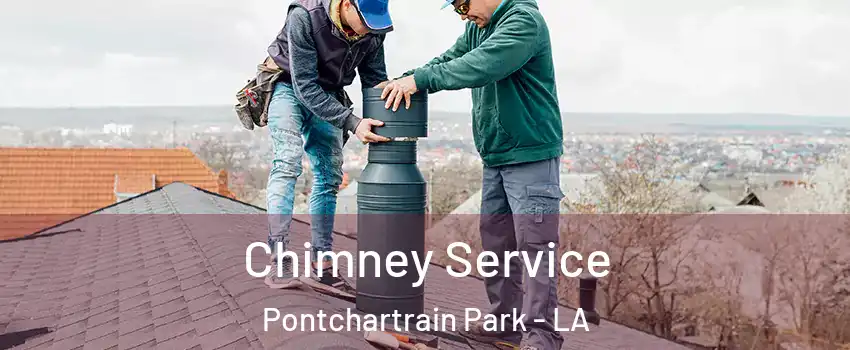 Chimney Service Pontchartrain Park - LA