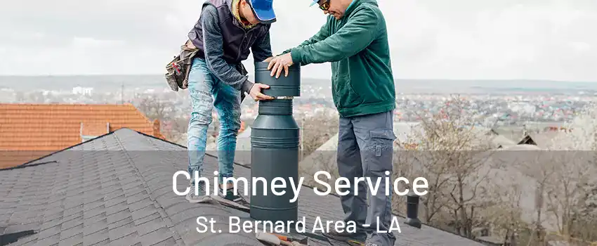 Chimney Service St. Bernard Area - LA