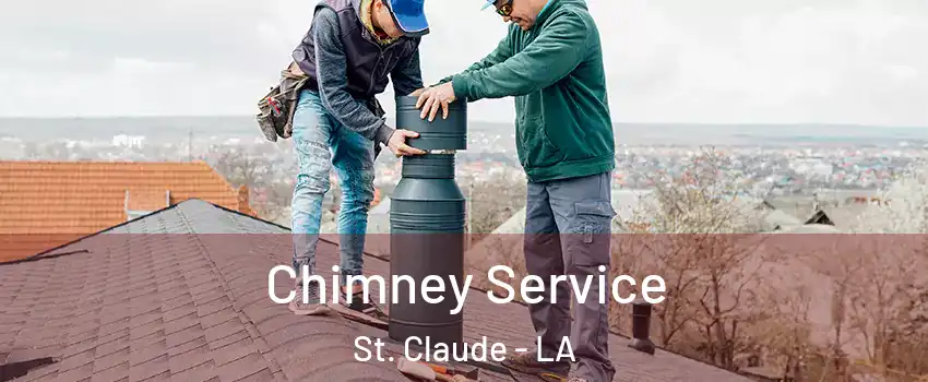 Chimney Service St. Claude - LA
