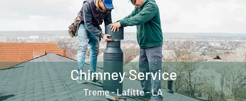 Chimney Service Treme - Lafitte - LA
