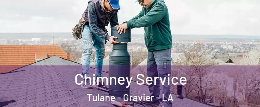 Chimney Service Tulane - Gravier - LA