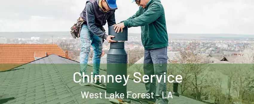 Chimney Service West Lake Forest - LA
