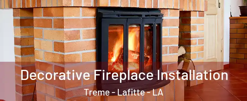 Decorative Fireplace Installation Treme - Lafitte - LA