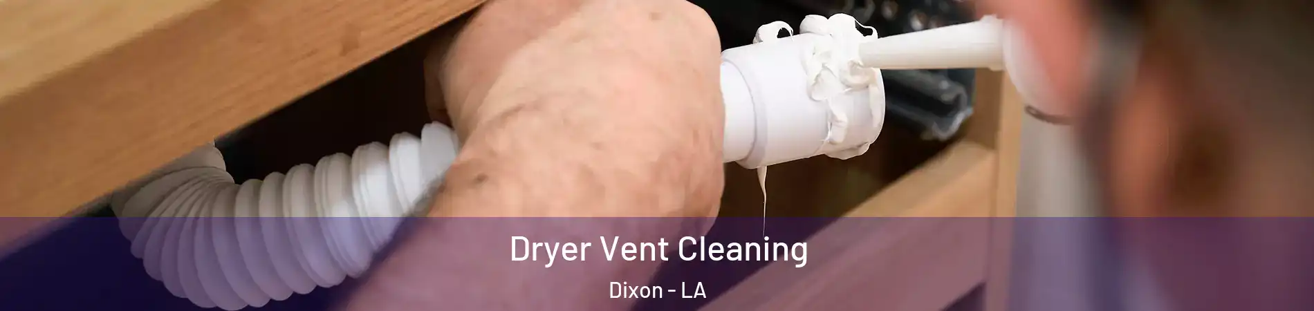 Dryer Vent Cleaning Dixon - LA