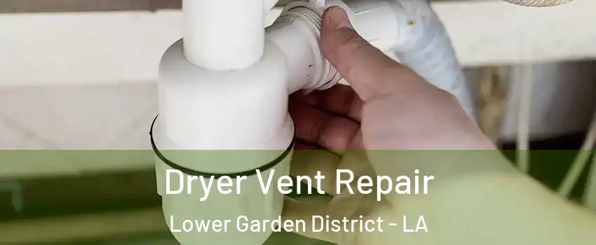 Dryer Vent Repair Lower Garden District - LA